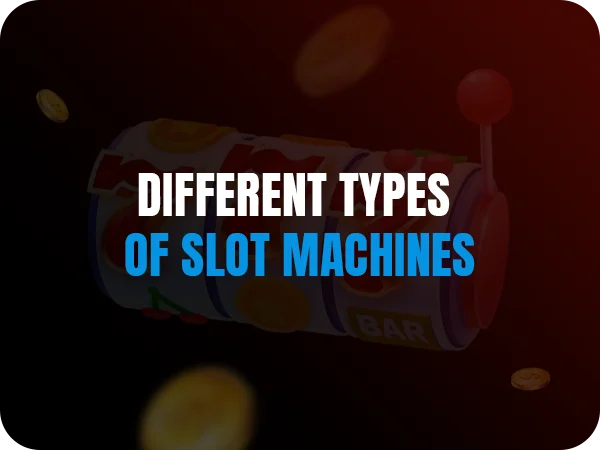 Different Types of Slot Machines on 4rabet